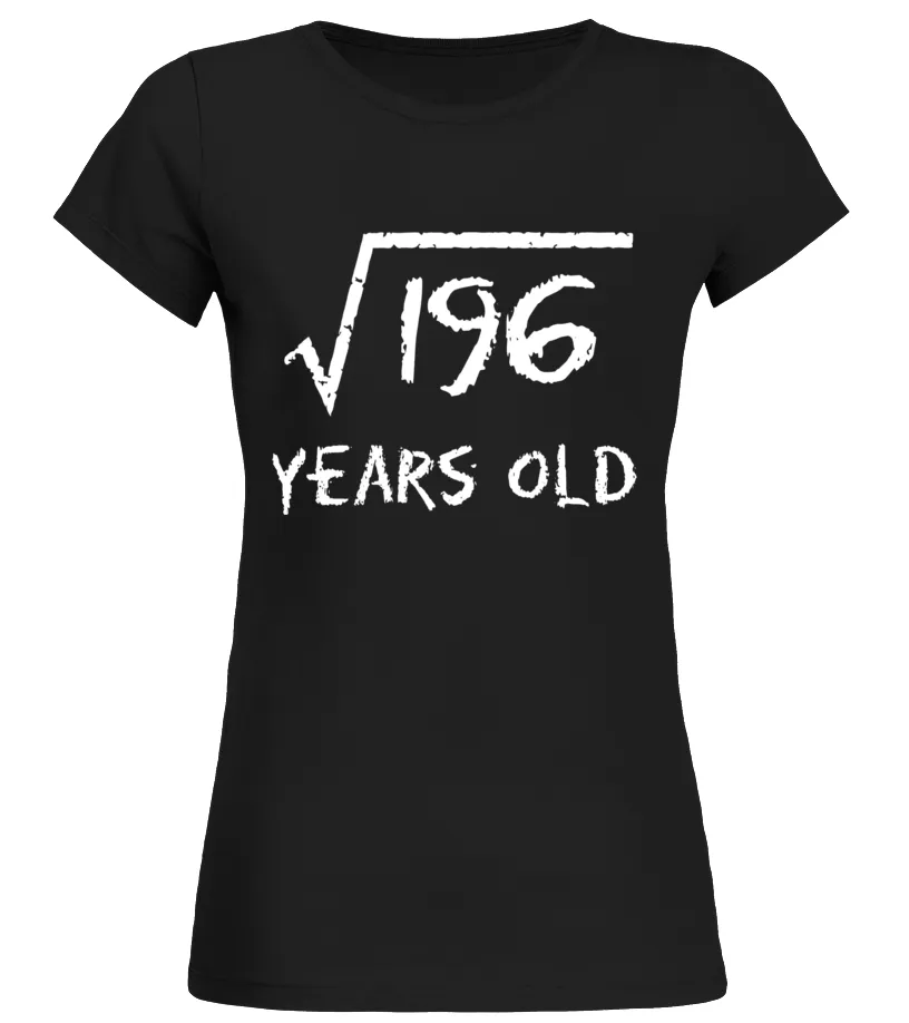 SQUARE ROOT OF 196: 14TH BIRTHDAY 14 YEARS OLD TSHIRT  LIMITED EDITION CAMISETA CUELLO REDONDO MUJER