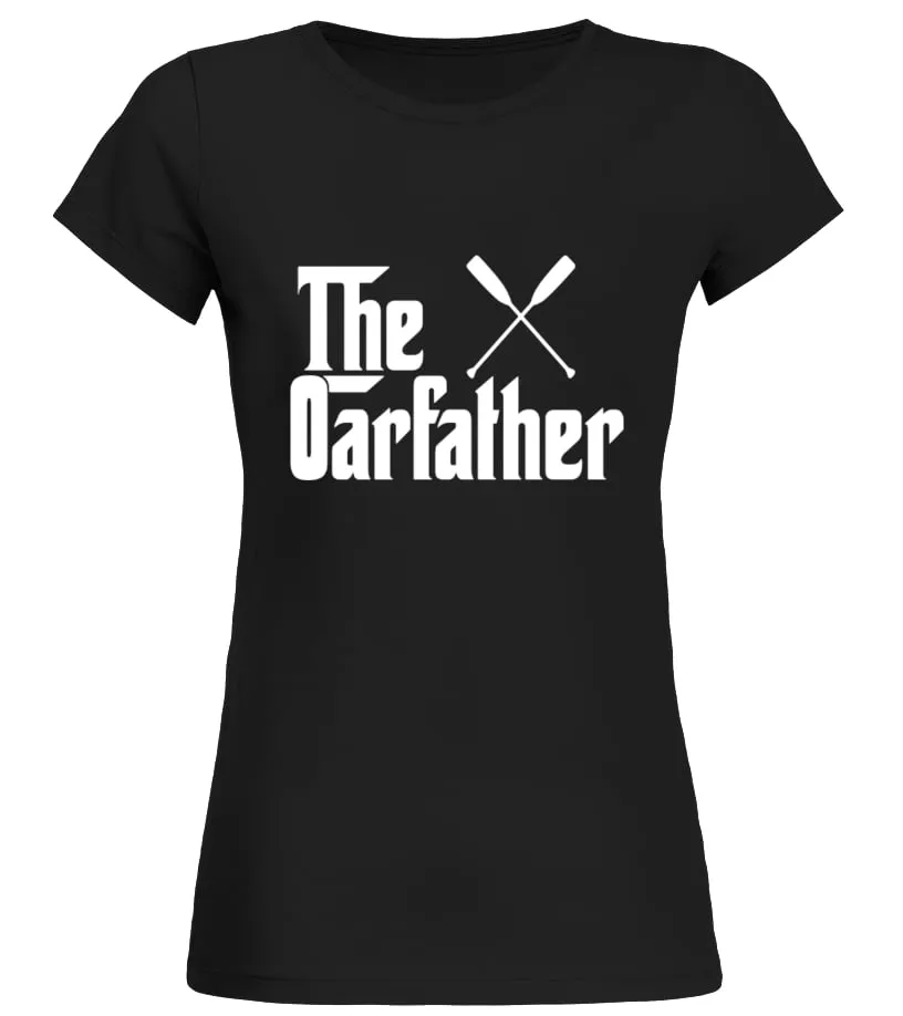 THE OAR FATHER FUNNY ROWING CANOEING T SHIRT GIFT  LIMITED EDITION CAMISETA CUELLO REDONDO MUJER
